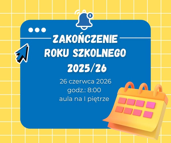 Ogłoszenie - Zakończenie Roku Szkolnego